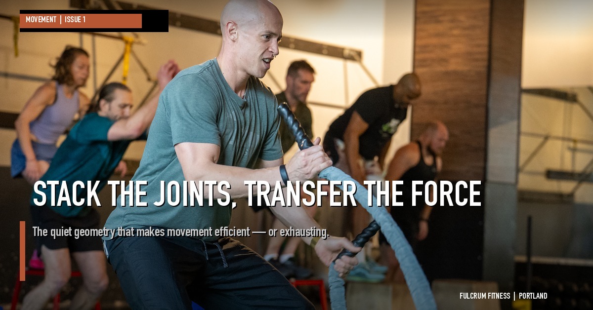 Stack the Joints, Transfer the Force — Fulcrum Fitness